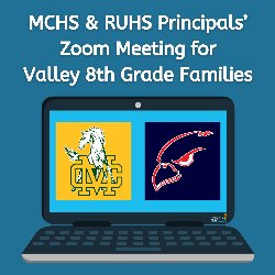 MCHS & RUHS Principals\' Zoom Meeting for Valley 8th Grade Families